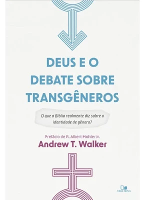Deus e o Debate Sobre Transgêneros