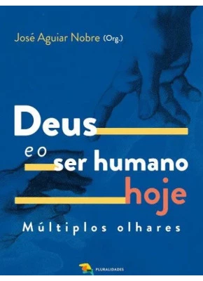 Deus e o Ser Humano Hoje