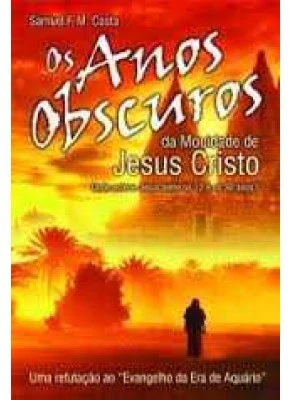 Os Anos Obscuros Da Mocidade De Jesus Cristo – Onde Esteve Jesus Entre Os 12 E Os 30 Anos?
