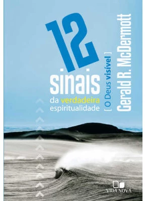 12 Sinais Da Verdadeira Espiritualidade 