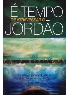 É Tempo De Atravessar O Jordão