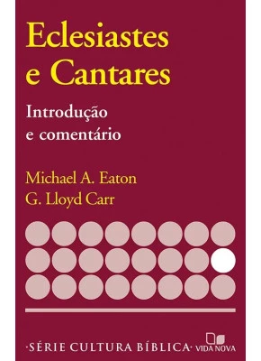 Eclesiastes E Cantares - Introdução E Comentário