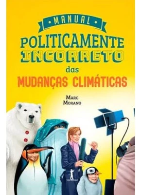 Manual Politicamente Incorreto Das Mudanças Climáticas