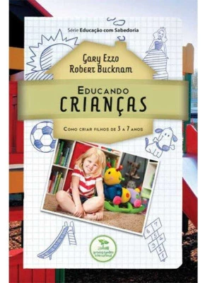 Educando Criancas - Como Criar Filhos....