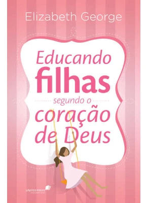 Educando Filhas Segundo O Coração De Deus