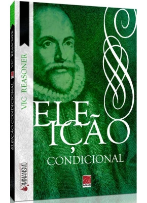 Eleição Condicional | Coleção Arminianismo