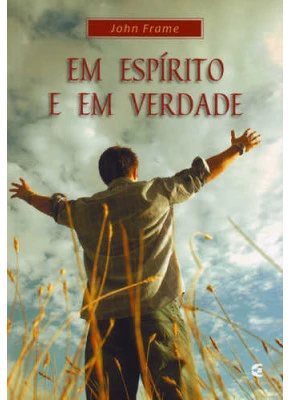 Em Espírito E Em Verdade