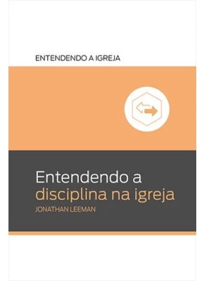 Entendendo A Disciplina Na Igreja
