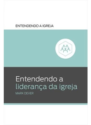 Entendendo A Liderança Da Igreja