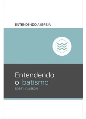 Entendendo O Batismo