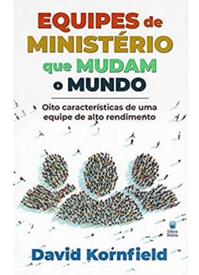 Equipes de ministério que mudam o mundo 