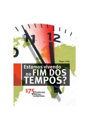 Estamos Vivendo No Fim Dos Tempos? - 175 Profecias Bíblicas Cumpridas