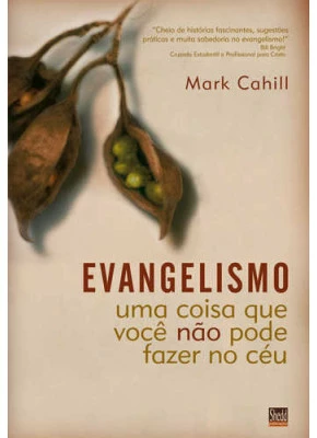 Evangelismo - Uma Coisa Que Você Não Pode Fazer No Céu