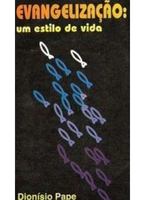 Evangelização: Um Estilo De Vida