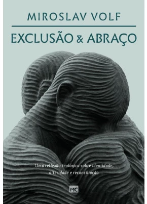 Exclusão e Abraço