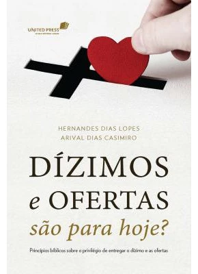 Dízimos E Ofertas São Para Hoje?