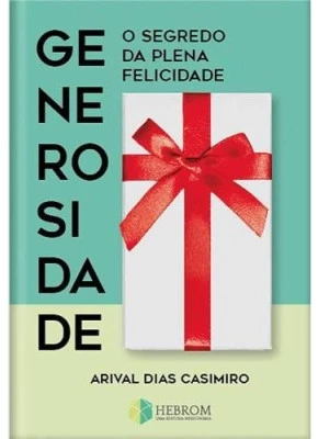 Generosidade | O Segredo da Plena Felicidade