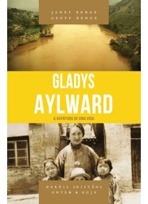 Gladys Aylward | Série Heróis Cristãos