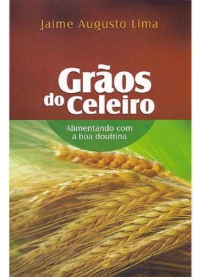 Grãos Do Celeiro – Alimentando Com A Boa Doutrina