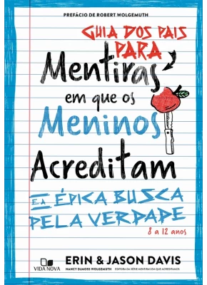 Guia dos pais para Mentiras em que os meninos acreditam e a épica busca pela verdade