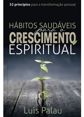 Hábitos saudáveis para o crescimento espiritual