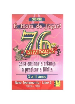 É Hora De Jogar - Vol. 2 - Novo Testamento - 76 Atividades