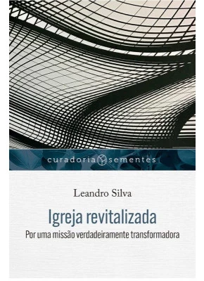 Igreja Revitalizada | Série Curadoria Sementes
