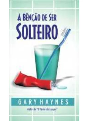 A Bênção De Ser Solteiro