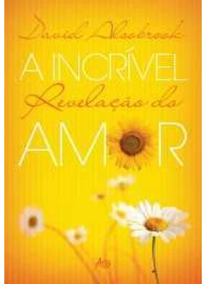 A Incrível Revelação Do Amor