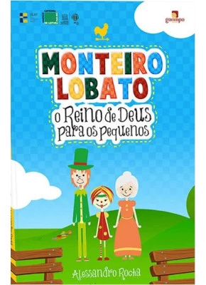 Monteiro Lobato - O Reino De Deus Para Os Pequenos