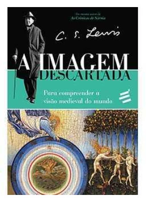 Imagem Descartada, A - Para Compreender A Visão Medieval Do Mundo