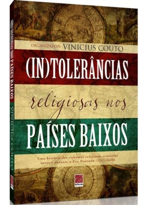 (In)Tolerâncias Religiosas Nos Países Baixos