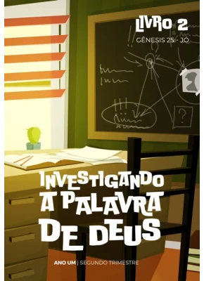 Investigando a Palavra Livro 2 Gênesis 25 - Jó 