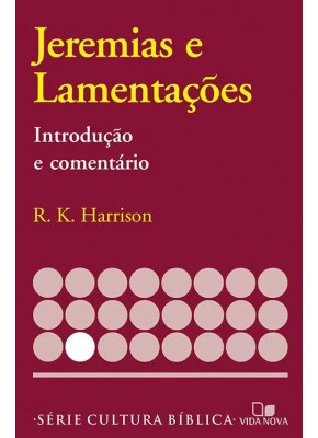 Jeremias E Lamentações - Introdução E Comentário