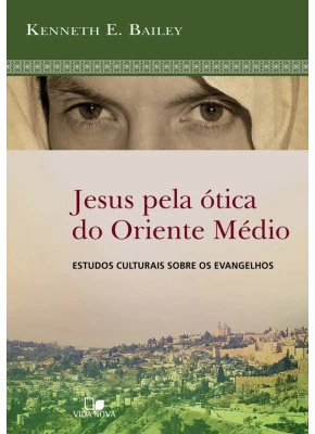 Jesus Pela Ótica Do Oriente Médio