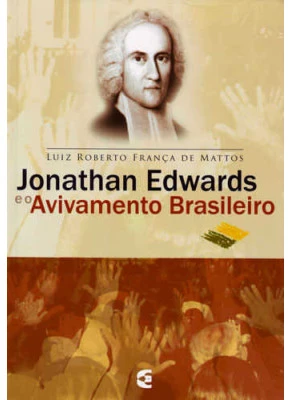Jonathan Edwards E O Avivamento Brasileiro