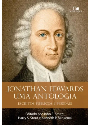 Jonathan Edwards | Uma Antologia