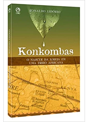 Konkombas | O Nascer da Igreja em Uma Tribo Africana