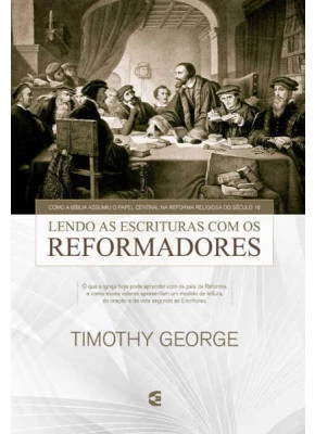Lendo As Escrituras Com Os Reformadores