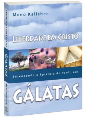 Liberdade Em Cristo  Entendendo A Epistola Galatas 