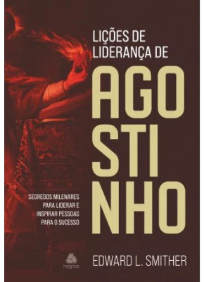 Lições De Liderança De Agostinho