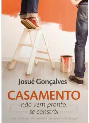 Casamento Não Vem Pronto, Se Constrói