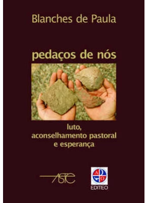 Pedaços De Nós - Luto, Aconselhamento Pastoral E Esperança