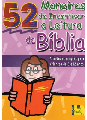 52 Maneiras De Incentivar A Leitura Da Bíblia      