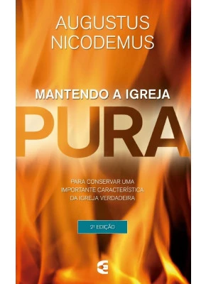 Mantendo A Igreja Pura