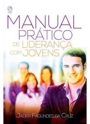 Manual Prático De Liderança Com Jovens