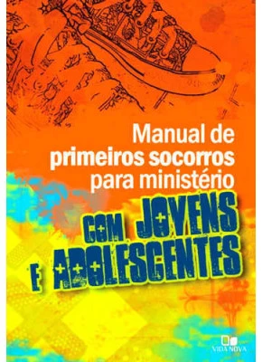 Manual De Primeiros Socorros Para Líderes De Ministério Com Jovens E Adolescentes