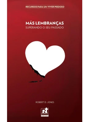 Más Lembranças | Superando o Seu Passado