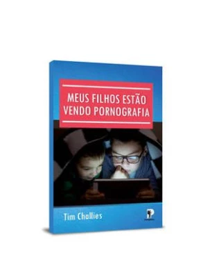 Meus Filhos Estão Vendo Pornografia