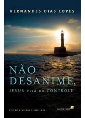 Não Desanime, Jesus Está No Controle